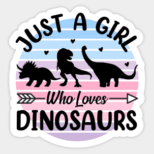 Just a girl who loves Dinosaurs 9 Sticker